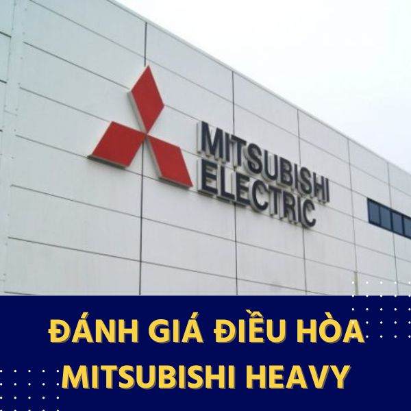 đánh giá điều hòa mitsubishi heavy: Có tốt không? Nên Mua không?