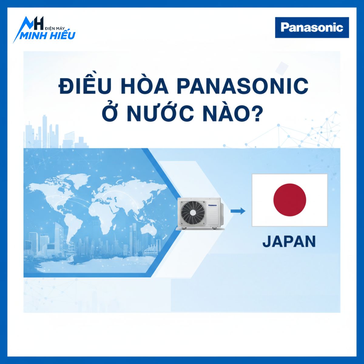 Điều hòa Panasonic ở nước nào? Giải mã nguồn gốc & thương hiệu Panasonic