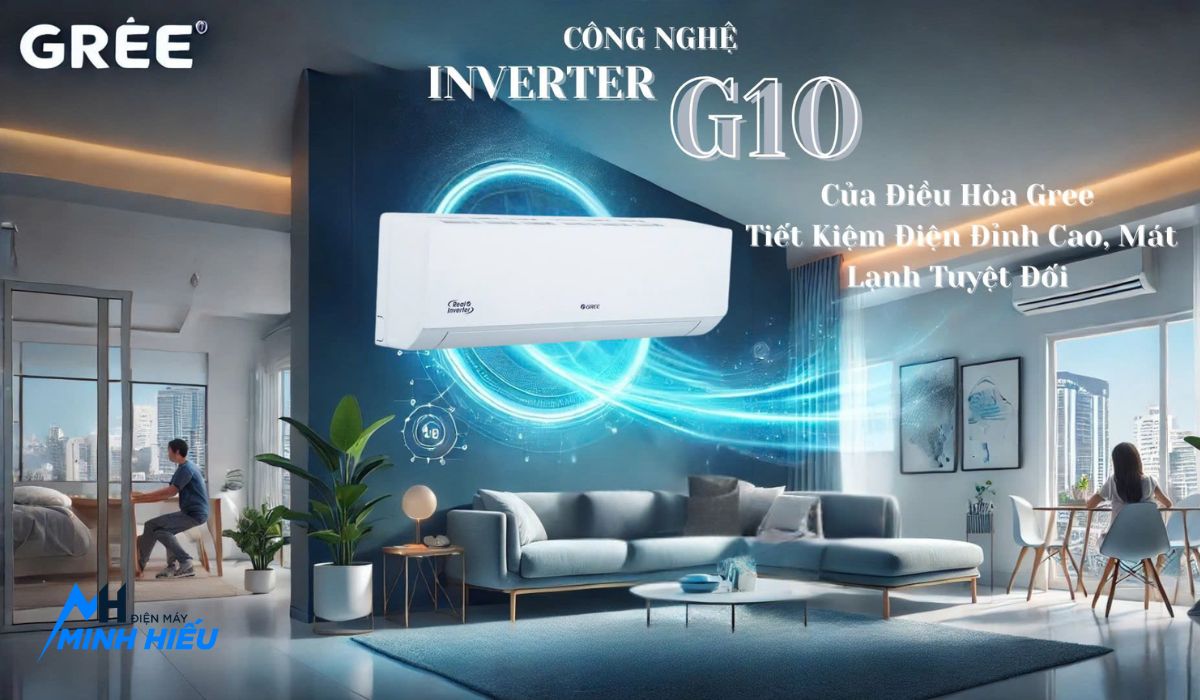 Công nghệ tiết kiệm điện G10 của điều hòa  Gree