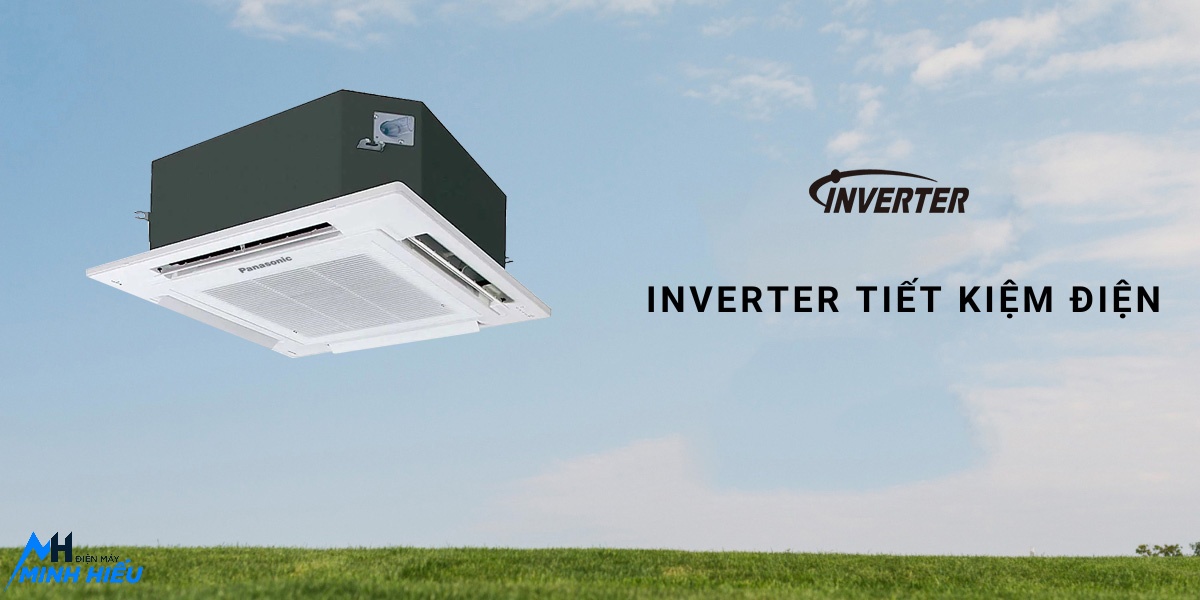 Điều hòa âm trần Panasonic 18000BTU 1 chiều Inverter S-1821PU3HA/U-18PRH1H5 - công nghệ inverter
