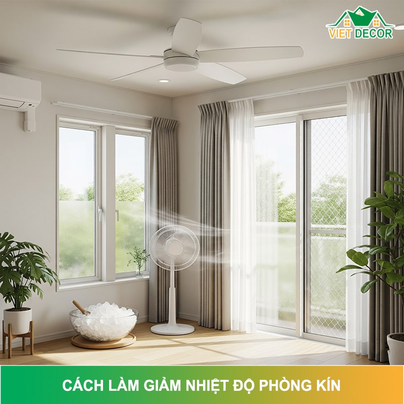 Cách làm giảm nhiệt độ phòng kín ĐƠN GIẢN - HIỆU QUẢ
