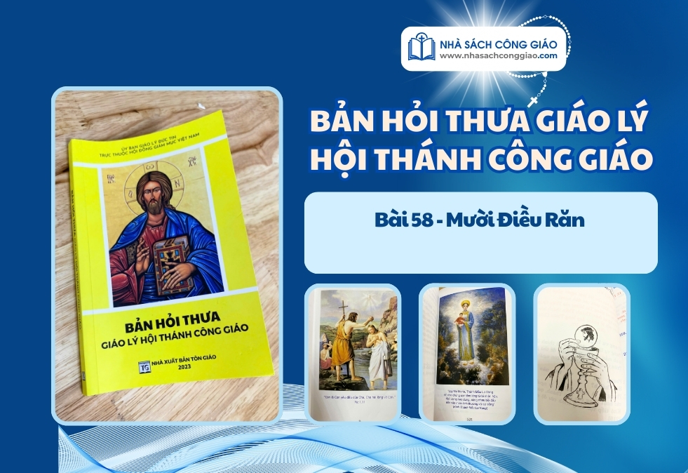 HỎI THƯA GIÁO LÝ BÀI 58 MƯỜI ĐIỀU RĂN