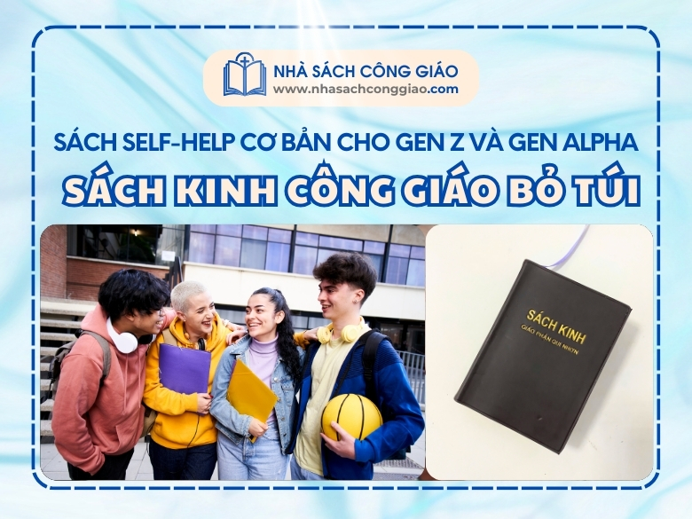 Kinh Công giáo - Sách Self-Help cơ bản cho Gen Z và Gen Alpha