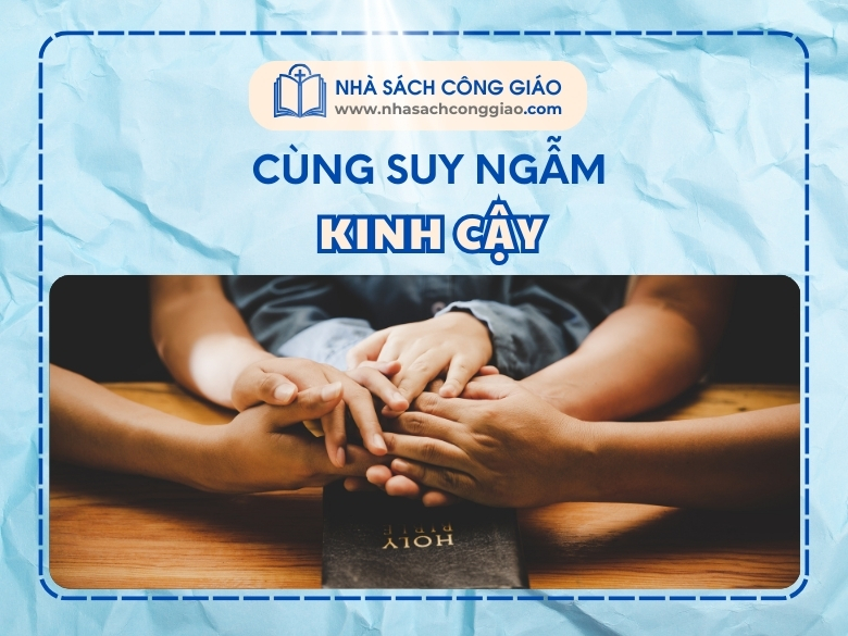 Kinh CẬY SUY NGẪM CÙNG NHÀ SÁCH CÔNG GIÁO