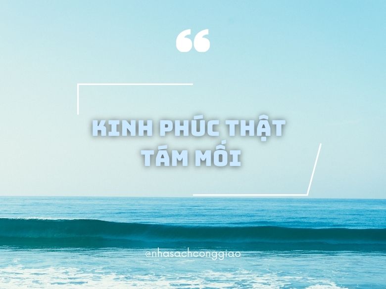 "8 mối phúc thật", "tám mối phúc thật", "kinh 8 mối phúc thật", "kinh tám mối phúc thật"