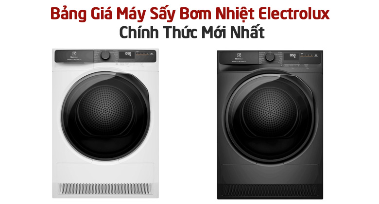 Bảng Giá Máy Sấy Bơm Nhiệt Electrolux Chính Thức Mới Nhất