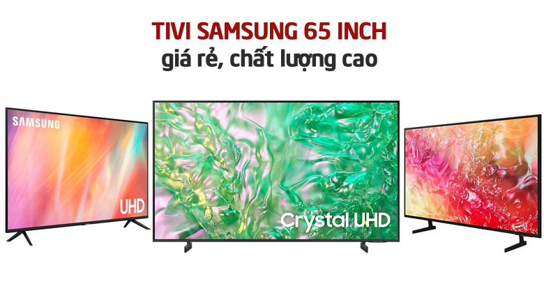 Cập nhật giá bán tivi Samsung 65 inch mới nhất 2024: Ưu đãi và khuyến mãi hấp dẫn