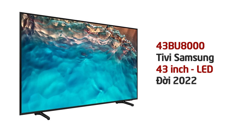 Đánh giá cấu hình tivi Samsung 43BU8000 - Có còn nên mua năm 2024?