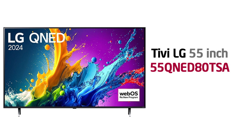 Đánh Giá Chi Tiết Smart Tivi QNED LG 4K 55 inch 55QNED80TSA: Có Nên Mua Không?