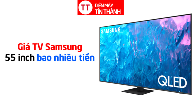 Giá tivi Samsung 55 inch 2023 bao nhiêu tiền?