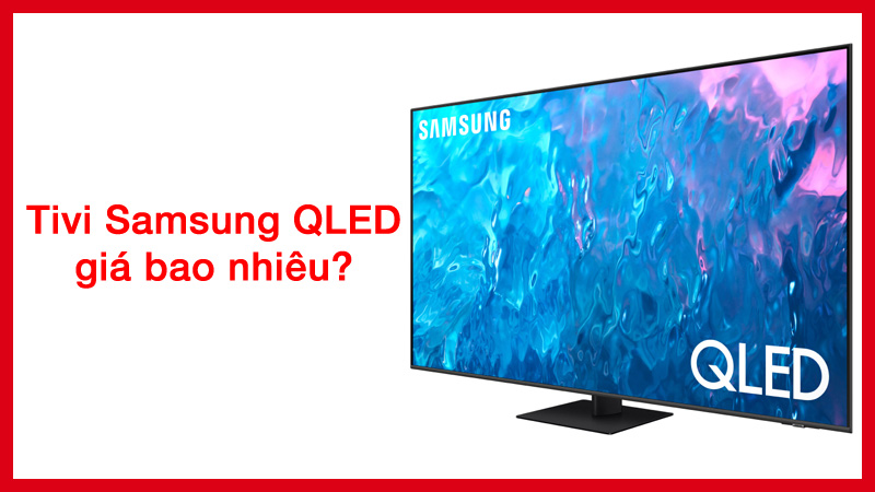 Giá tivi Samsung 65 inch QLED bao nhiêu tiền năm 2023