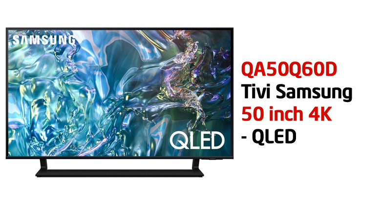 Review Samsung 50Q60D: Tại sao nên lên đời ngay bây giờ?