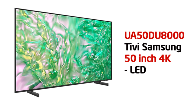 Samsung 50DU8000 giá bao nhiêu? Cập nhật 2024 mới nhất