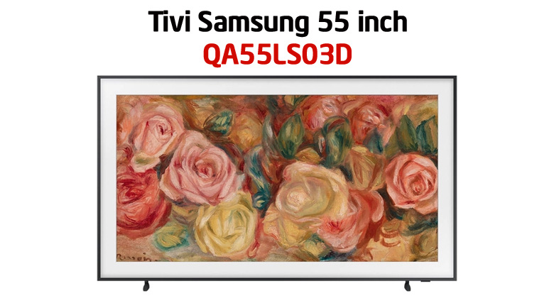 Tivi khung tranh Samsung 55 inch giá bao nhiêu? Cập nhật 2024 mới nhất