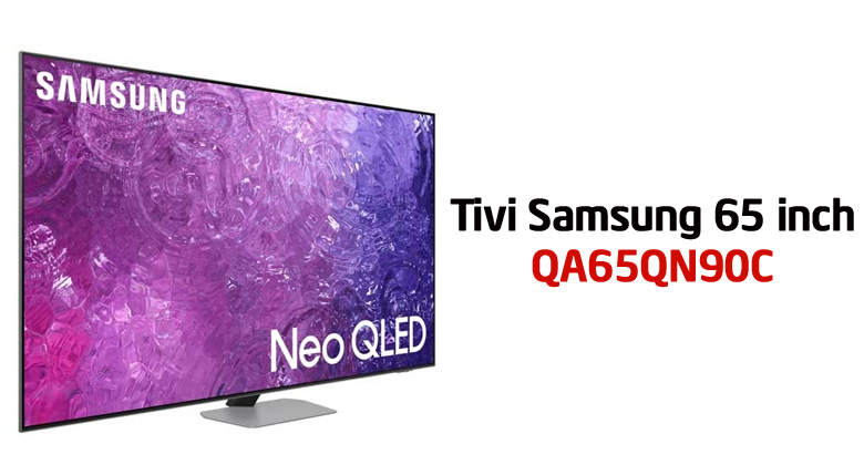 Tivi Samsung 65QN90C Giá Bao Nhiêu? Tính Năng Mới Gì Không?