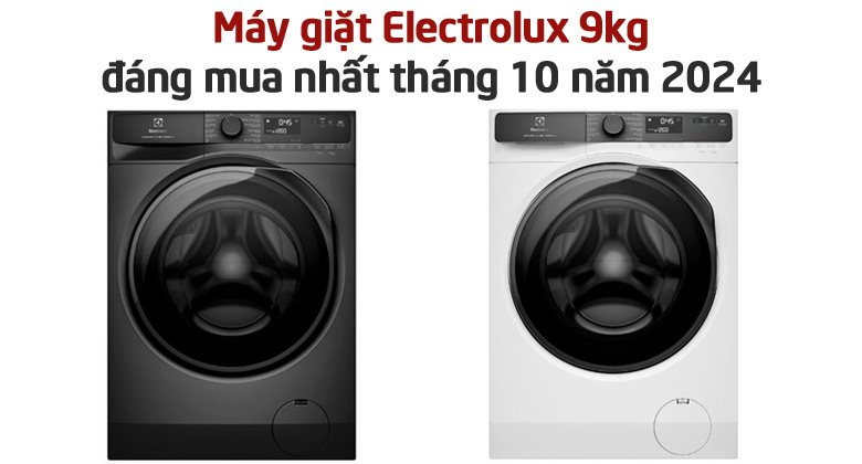 Top 3 máy giặt Electrolux 9kg đáng mua nhất tháng 10 năm 2024