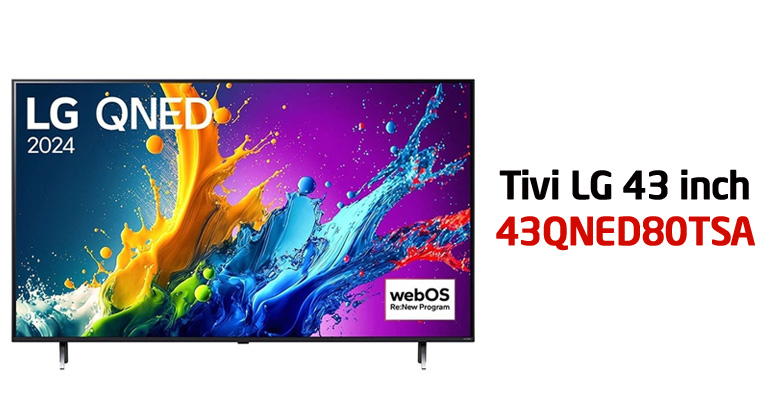 Tivi Sony 43S30 và Tivi LG 43QNED80TSA