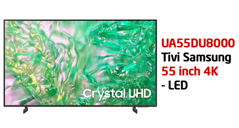 Có nên mua tivi Samsung 55 inch DU8000 hay không? Giá bao nhiêu tiền?