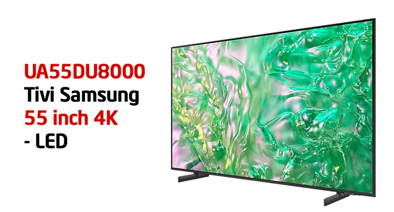 Có nên mua tivi Samsung 55DU8000 hay không? Giá bao nhiêu tiền tháng 9 năm 2025?