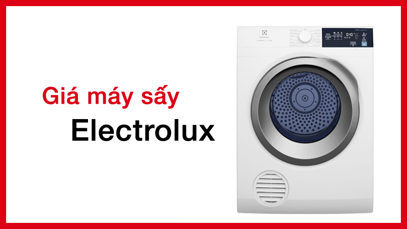 Giá máy sấy quần áo Electrolux bao nhiêu tiền, có tốt không?