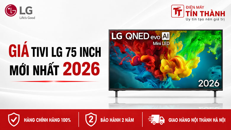 Giá Tivi LG 75 Inch Mới Nhất 2026: Bất Ngờ Với Mẫu Chỉ Từ 15,99 Triệu