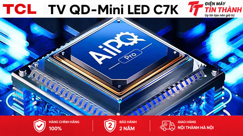 Google Tivi QD-Mini LED TCL AI 4K 75 inch 75C7K - Bộ xử lý AiPQ Pro