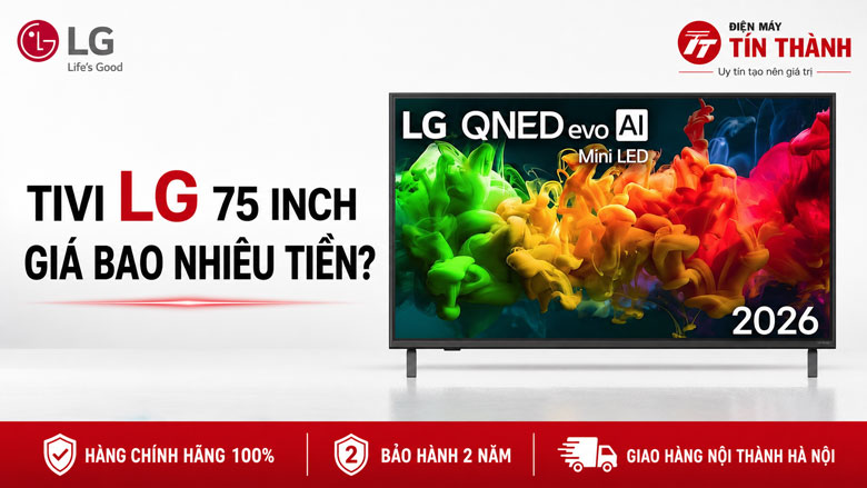 Tivi LG 75 inch giá bao nhiêu tiền