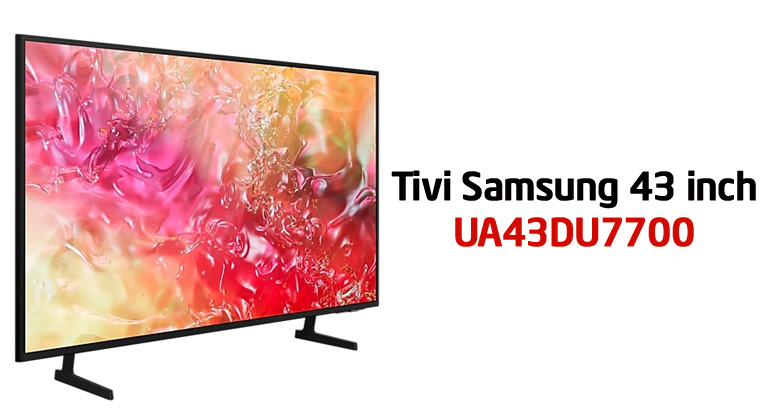 Tivi Samsung 43DU7700 giá bao nhiêu?