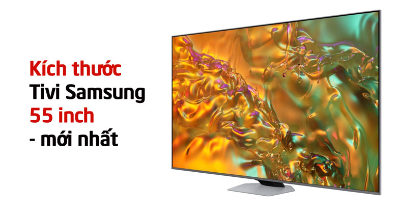 Tivi Samsung 55 inch dài rộng bao nhiêu? Kích thước mới nhất 2024