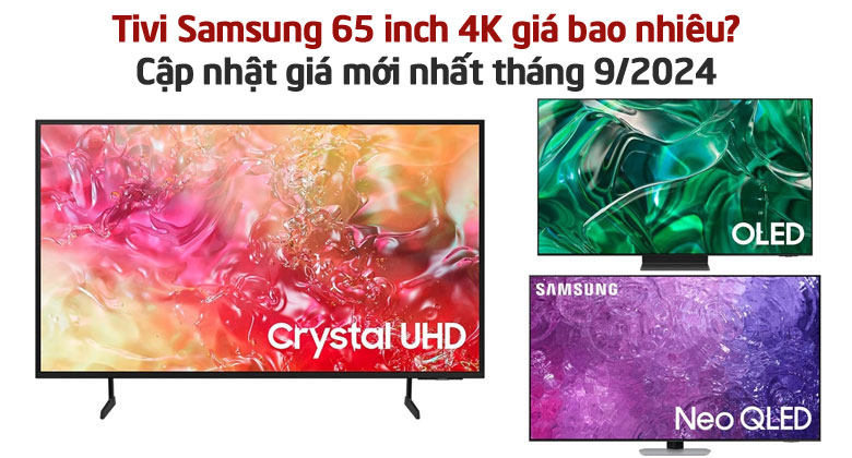 Tivi Samsung 65 inch 4K giá bao nhiêu?