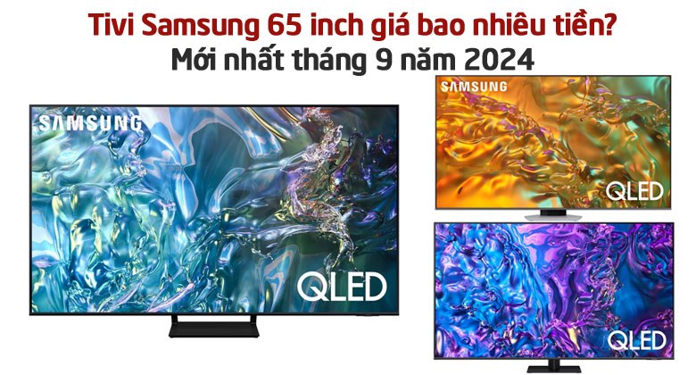 Tivi Samsung 65 inch giá bao nhiêu tiền