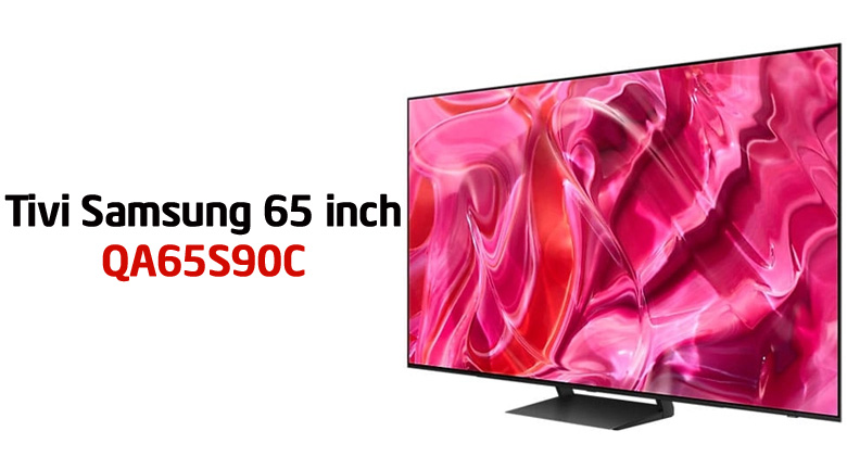Tivi Samsung 65S90C Giá Bao Nhiêu