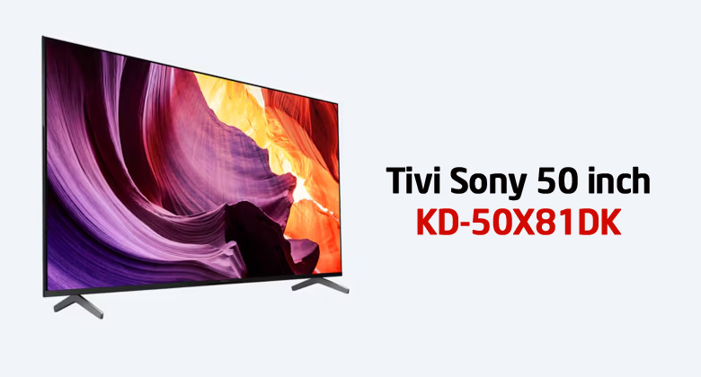 Tivi Sony 50X81DK