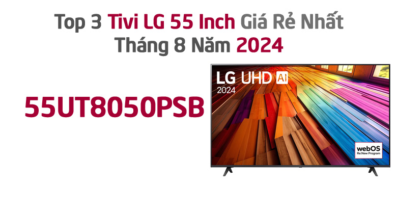 Top 3 Tivi LG 55 Inch Giá Rẻ Nhất Tháng 8 Năm 2024 - 55UT8050PSB