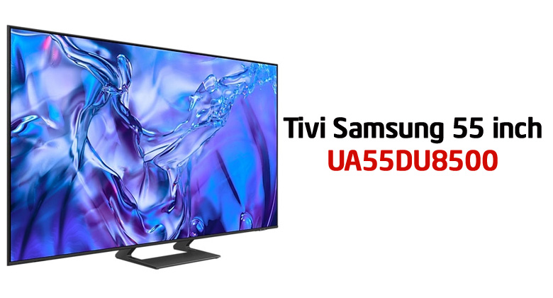 Smart Tivi Samsung 55DU8500 4K 55 inch