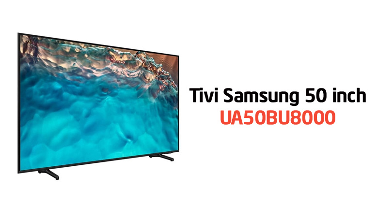 Smart Tivi Samsung 4K 50 inch UA50BU8000