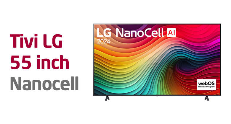 Tivi LG NanoCell 55 Inch 2023