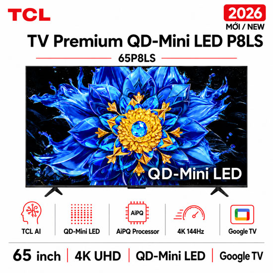 Google Tivi QD-Mini LED TCL AI 4K 65 inch 65P8LS