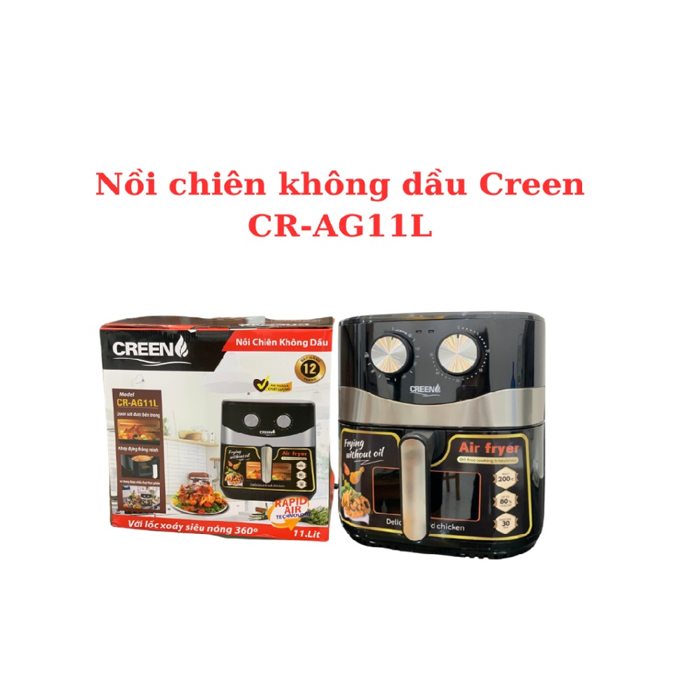 Nồi chiên không dầu Creen 11L , Bảo hành chính hãng 12 tháng