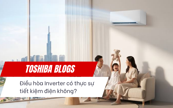 Điều hòa Inverter có thực sự tiết kiệm điện không?