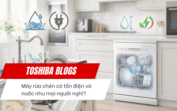 Máy rửa chén có tốn điện và nước như mọi người nghĩ?