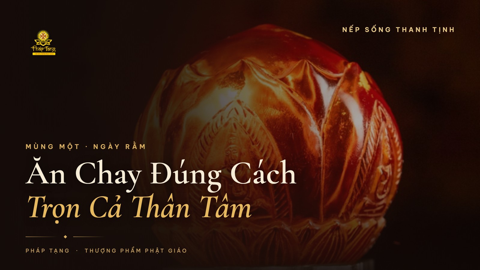 Ăn Chay Mùng Một, Ngày Rằm: Ý Nghĩa & Cách Thực Hành Trọn Vẹn
