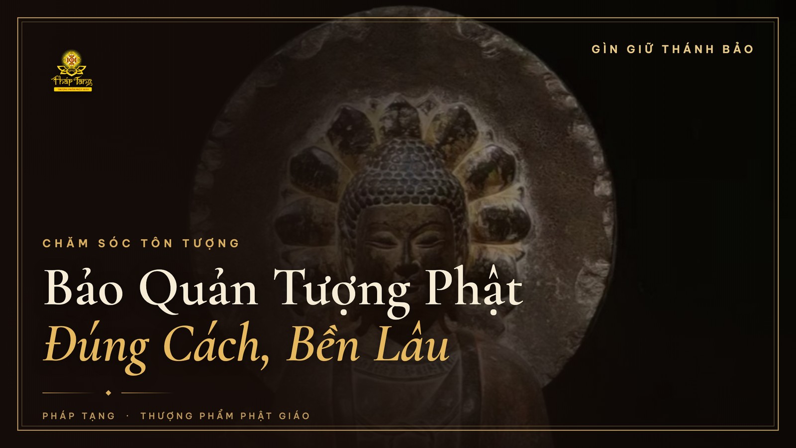 Cách Chăm Sóc & Bảo Quản Tượng Phật, Đá Quý Đúng Cách