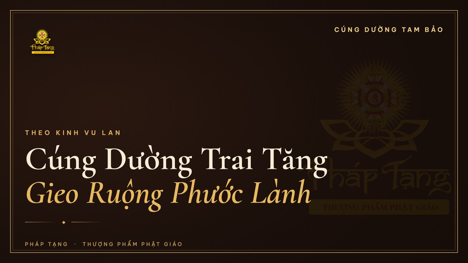 Cúng Dường Trai Tăng: Ý Nghĩa Mùa Vu Lan & Cách Thực Hành Đúng Pháp