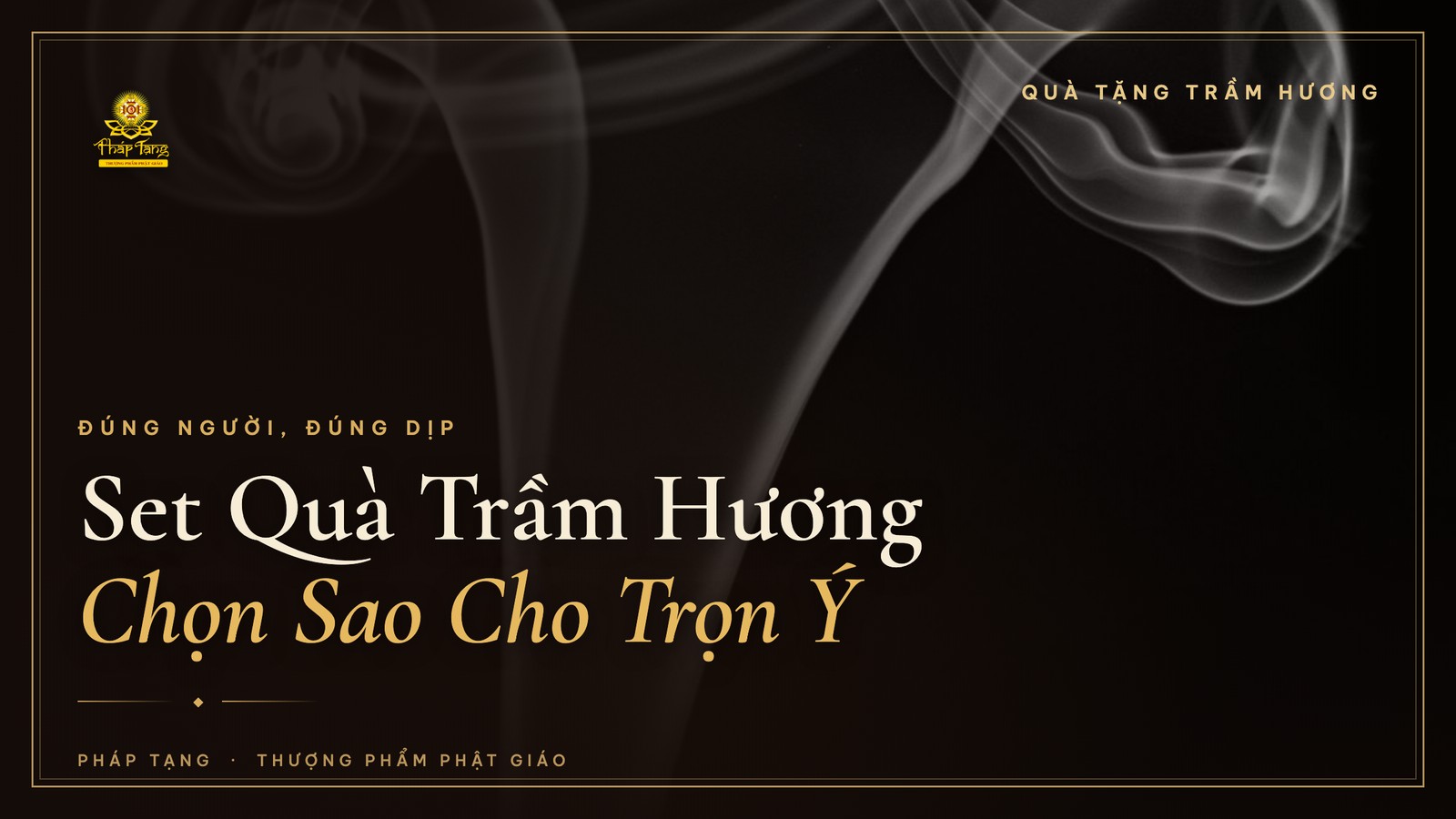 Set Quà Trầm Hương: Chọn Set Tặng Đúng Người, Đúng Dịp