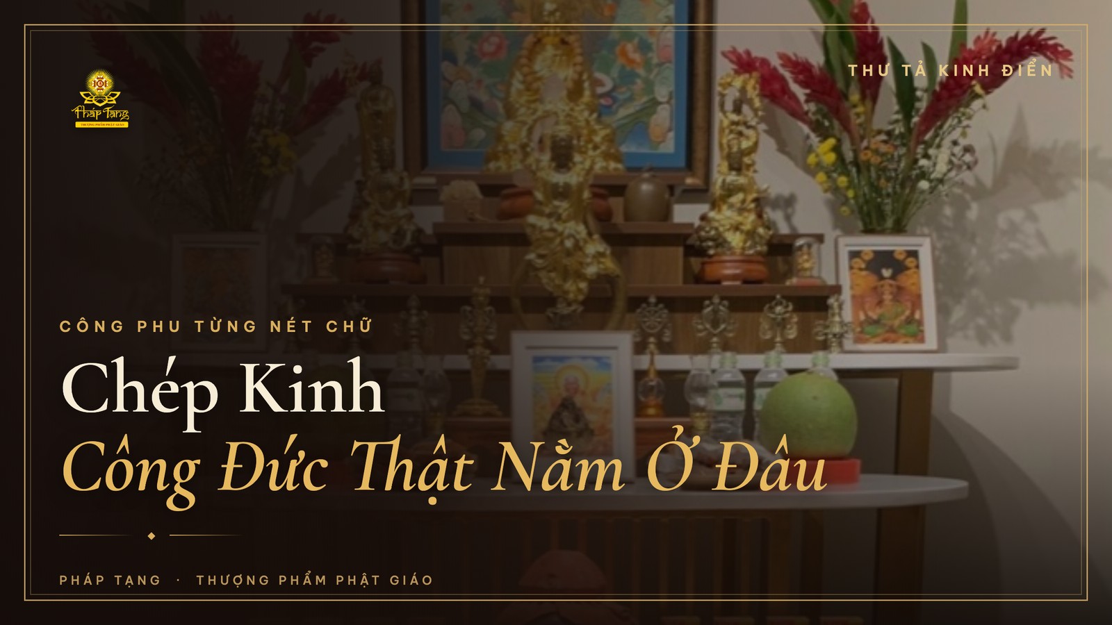 Chép Kinh Có Công Đức Gì? Hướng Dẫn Chép Kinh Cho Người Mới