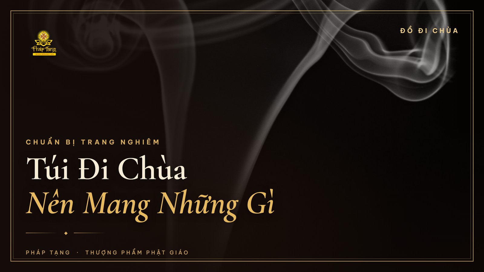 Túi Đi Chùa: Nên Mang Những Gì Khi Lên Chùa Lễ Phật