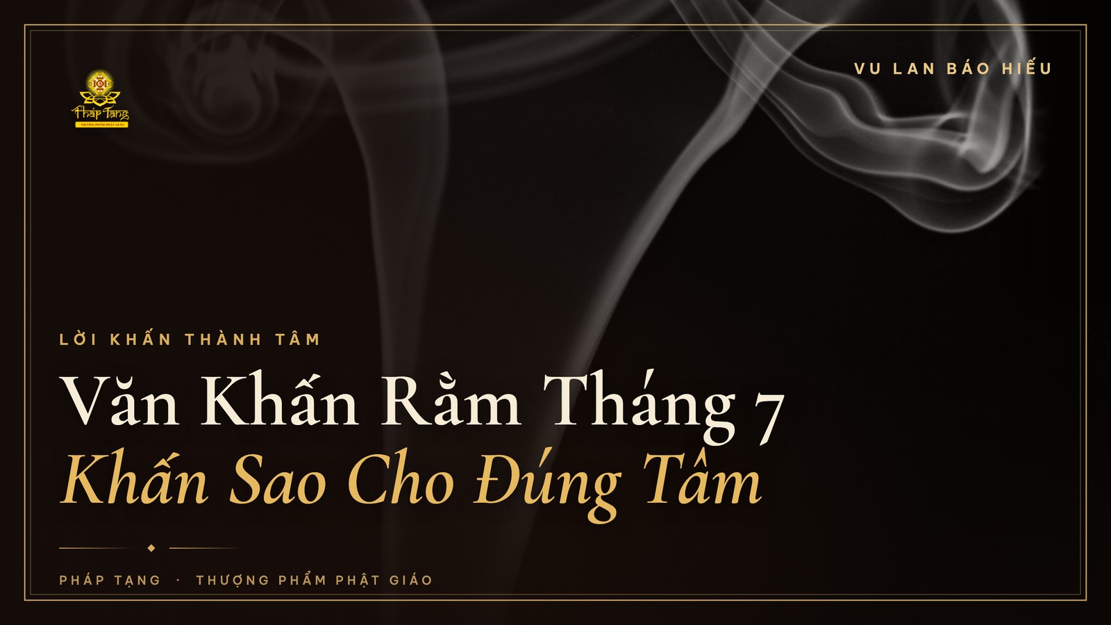 Văn Khấn Cúng Rằm Tháng 7: Cấu Trúc & Cách Khấn Đúng Tâm