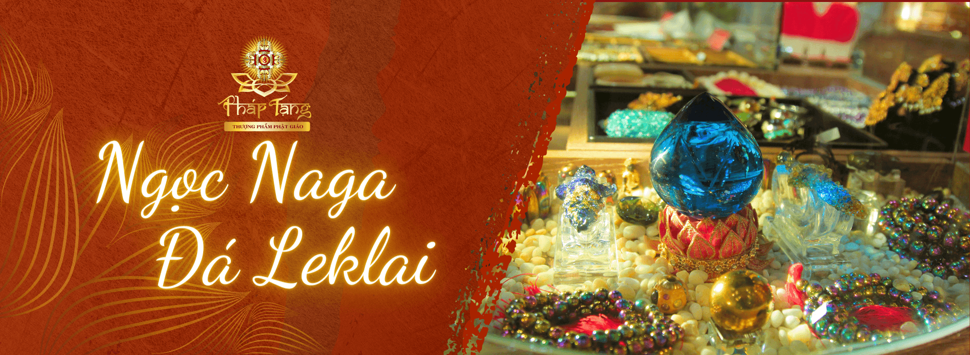 NGỌC NAGA - ĐÁ LEKLAI