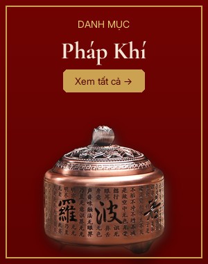Pháp Khí & Pháp Bảo - Đại Bồ Đề Tâm